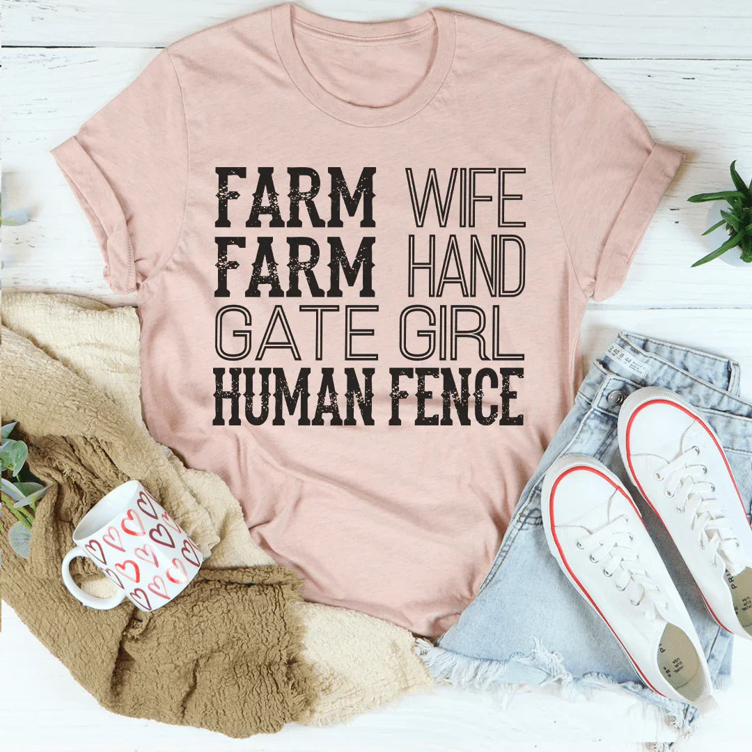 Farm Wife Farm Hand Gate Girl Human Fence Tee Peachy Sunday
