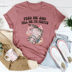 Feed Me And tell Me I’m Pretty Tee Peachy Sunday