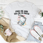 Feed Me And tell Me I’m Pretty Tee Peachy Sunday