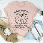 Feelin' Spooky Might Scare Someone Later Tee Peachy Sunday