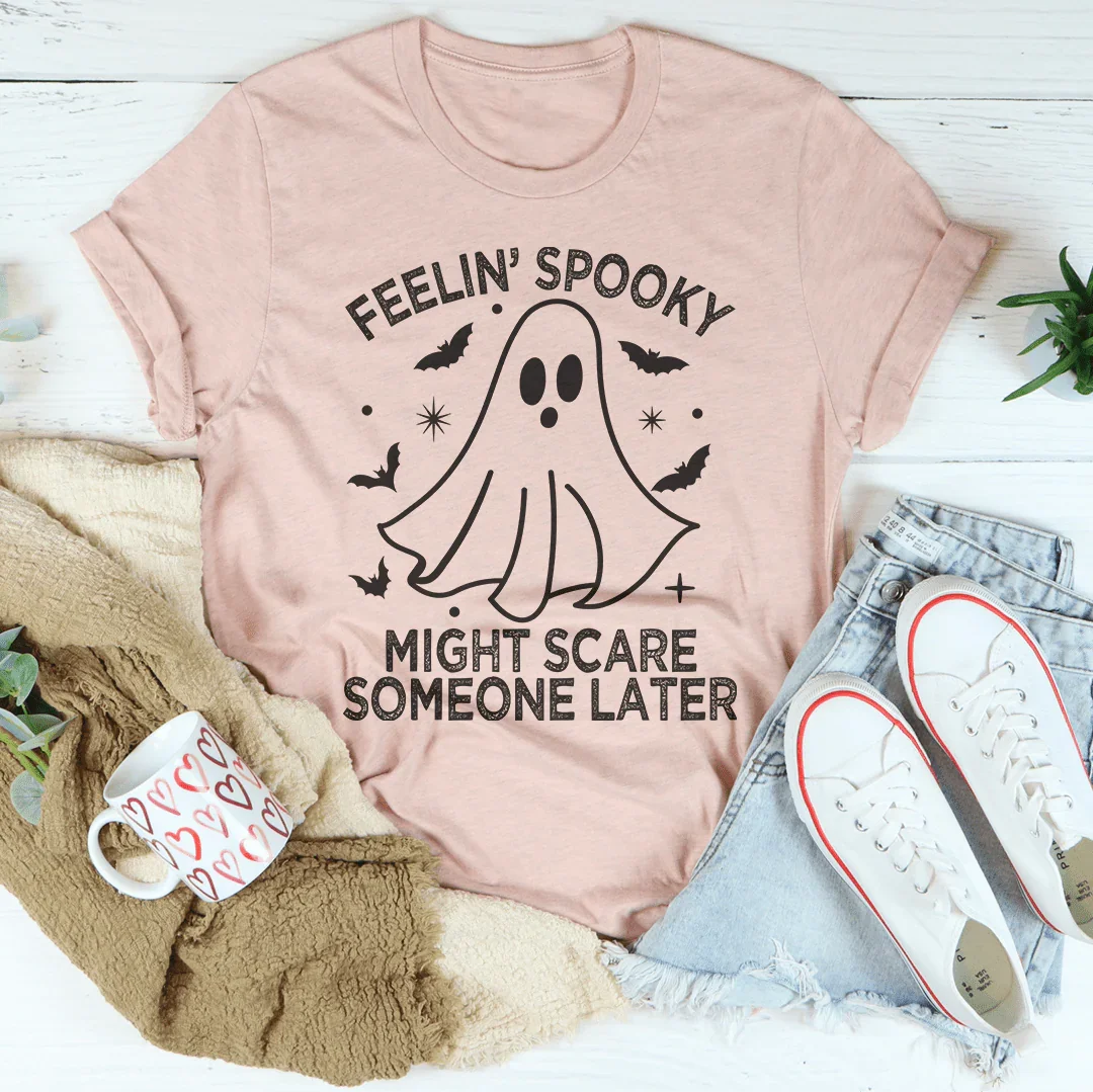 Feelin' Spooky Might Scare Someone Later Tee Peachy Sunday