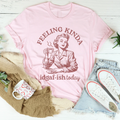 Feeling kinda Idgaf Ish Today Tee Peachy Sunday