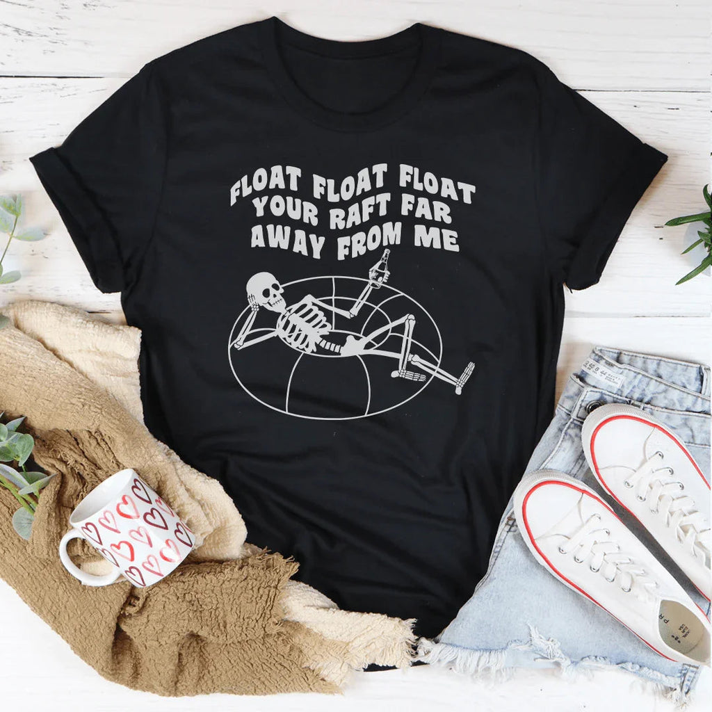 Float Your Raft Far Away From Me Tee Peachy Sunday