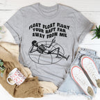 Float Your Raft Far Away From Me Tee Peachy Sunday