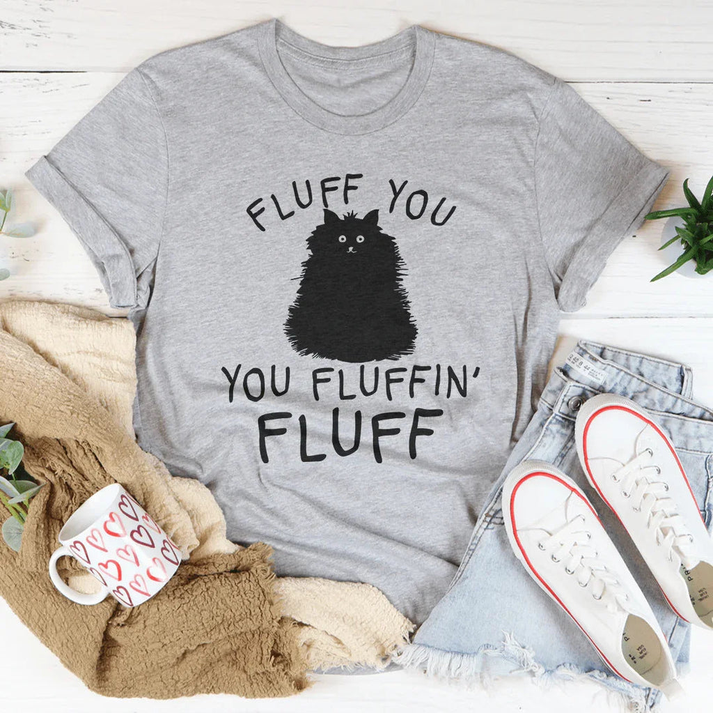Fluff You Cat Tee - SJB-DIAMOND ELITES