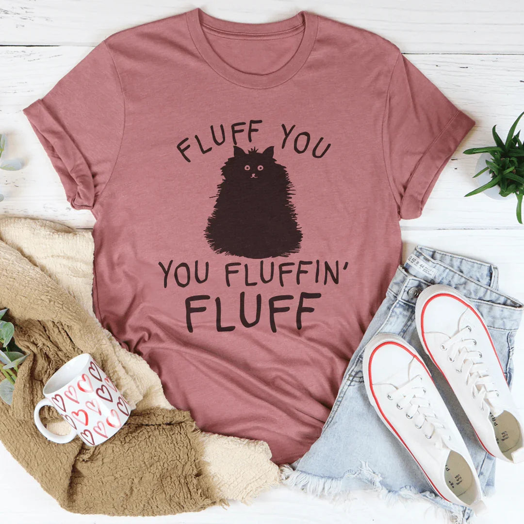 Fluff You Cat Tee - SJB-DIAMOND ELITES