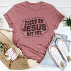 Focus On Jesus Not The Tee Peachy Sunday