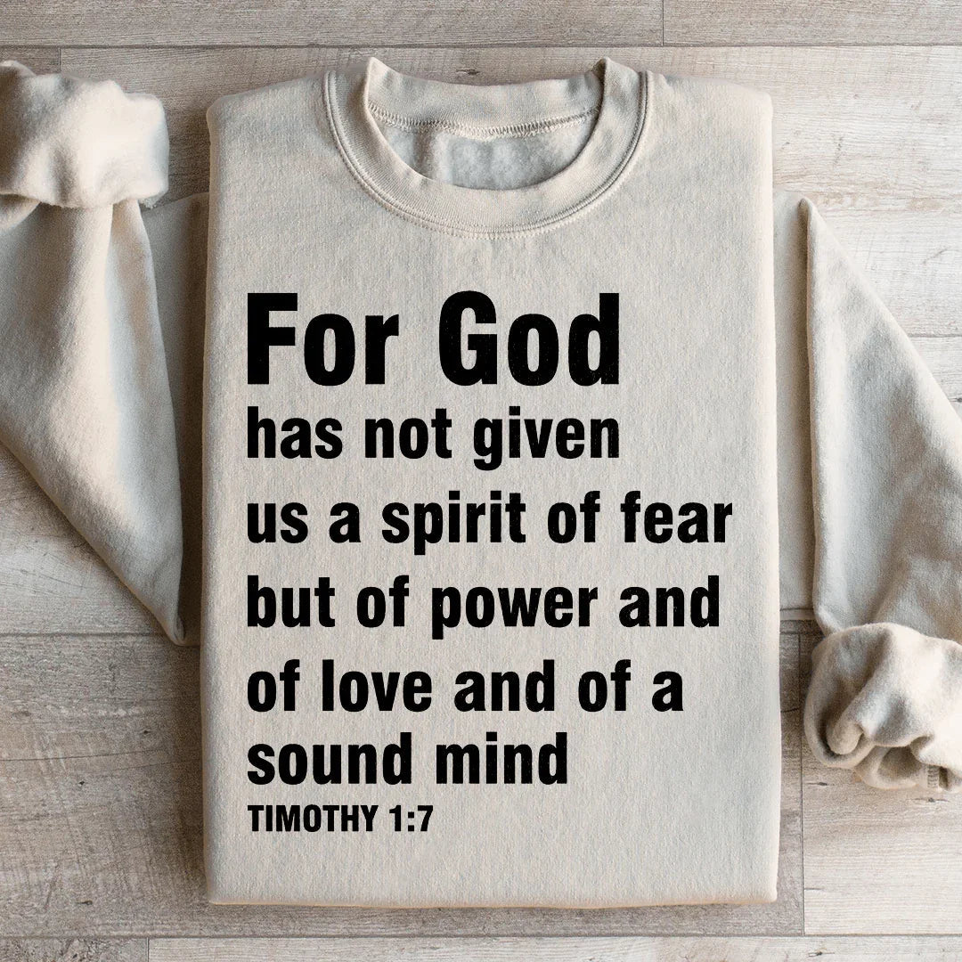 For God Has Not Given Us A Spirit Of Fear Sweatshirt Peachy Sunday