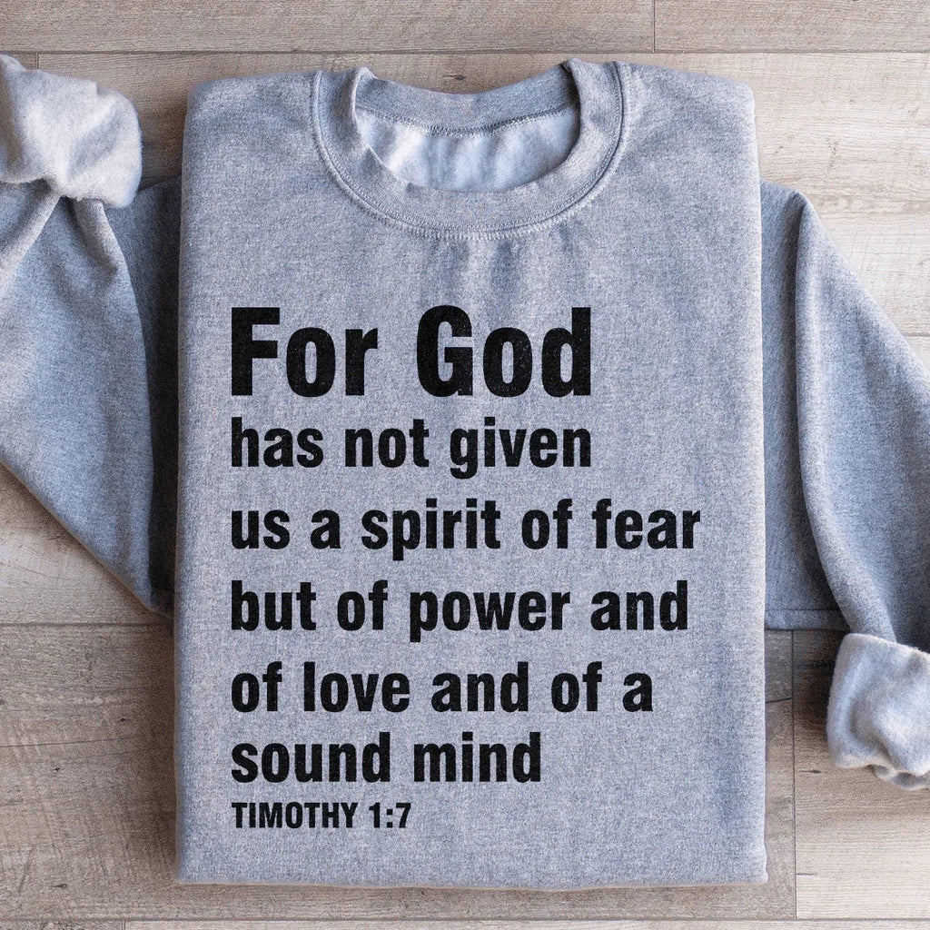 For God Has Not Given Us A Spirit Of Fear Sweatshirt Peachy Sunday