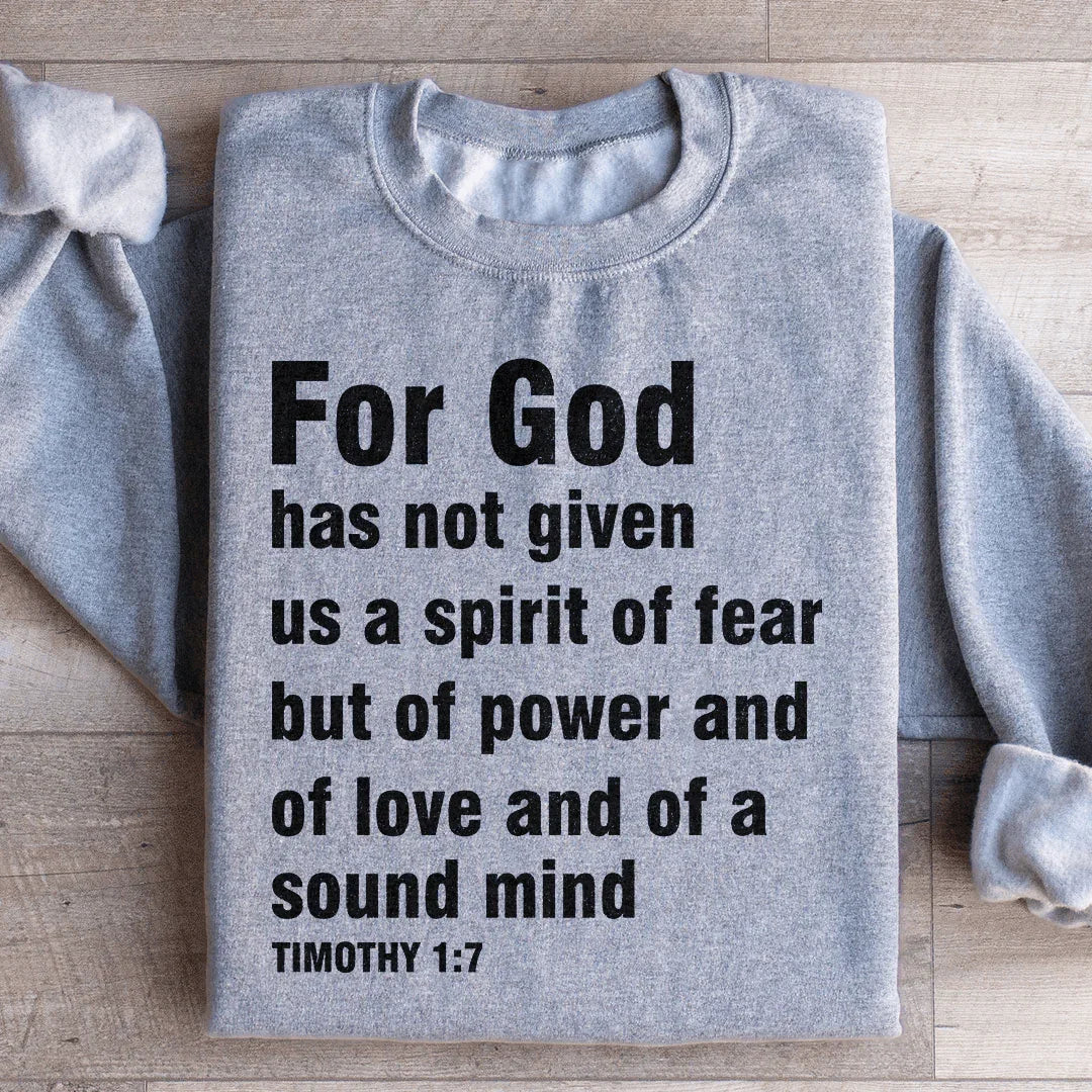 For God Has Not Given Us A Spirit Of Fear Sweatshirt Peachy Sunday