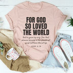 For God So Loved The World Tee Peachy Sunday