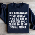 For Halloween You Should Go As Sweatshirt Peachy Sunday