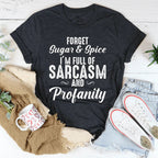 Forget Sugar & Spice Tee