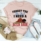 Forget The She Shed Tee