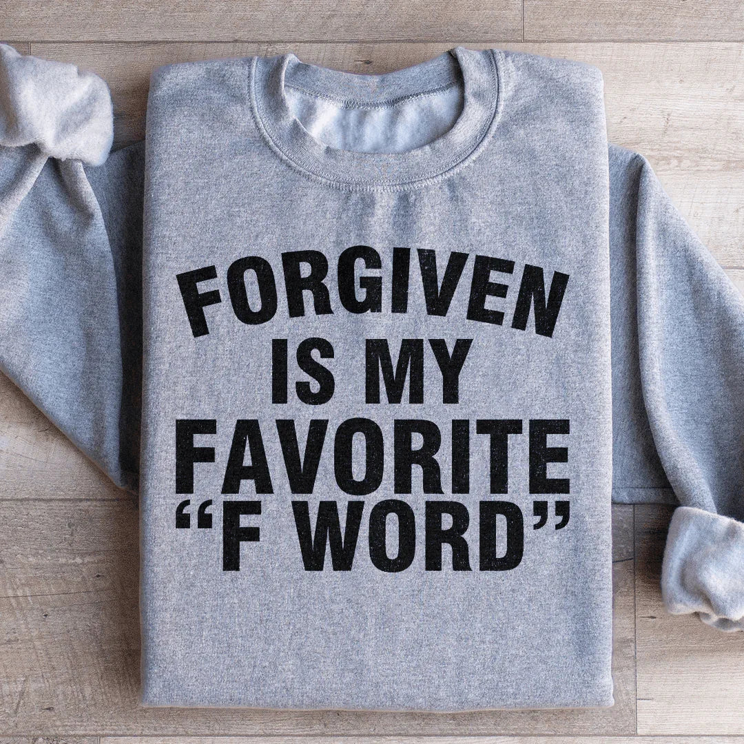 Forgiven Is My Favorite F Word Sweatshirt Peachy Sunday