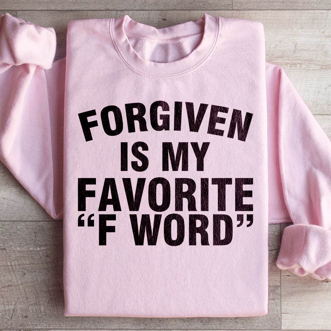 Forgiven Is My Favorite F Word Sweatshirt Peachy Sunday