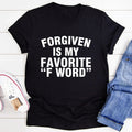 Forgiven Is My Favorite F Word Tee - SJB-DIAMOND ELITES