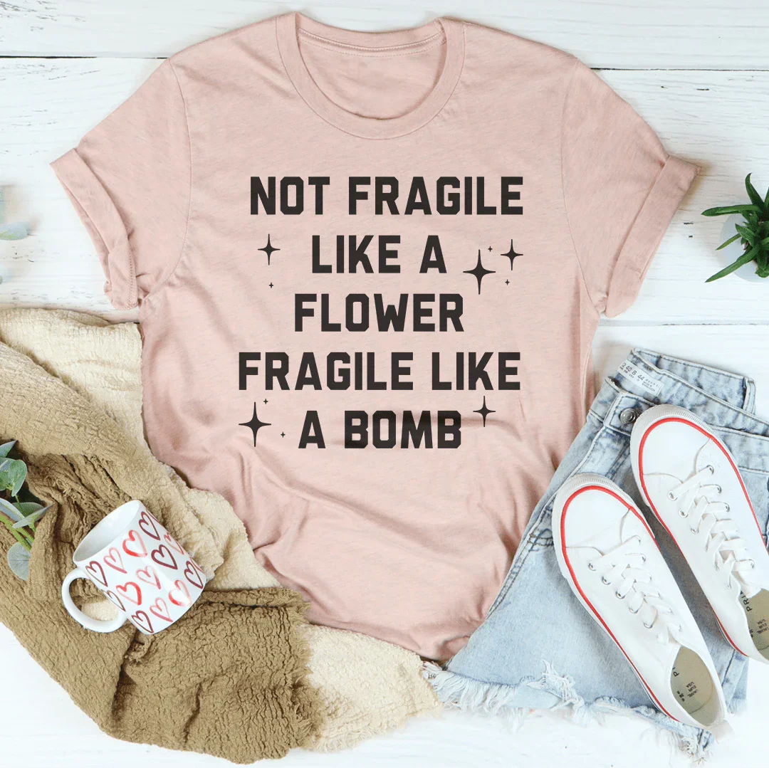 Fragile Not Like A Flower Tee - SJB-DIAMOND ELITES