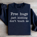 Free Hugs Just Kidding Don't Touch Sweatshirt Peachy Sunday