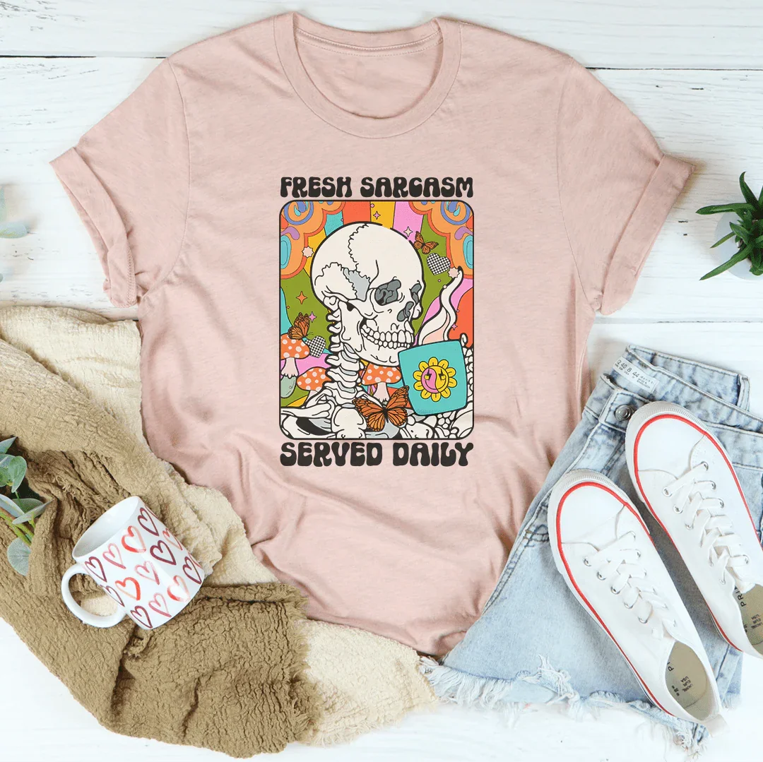Fresh Sarcasm Served Daily Tee Peachy Sunday