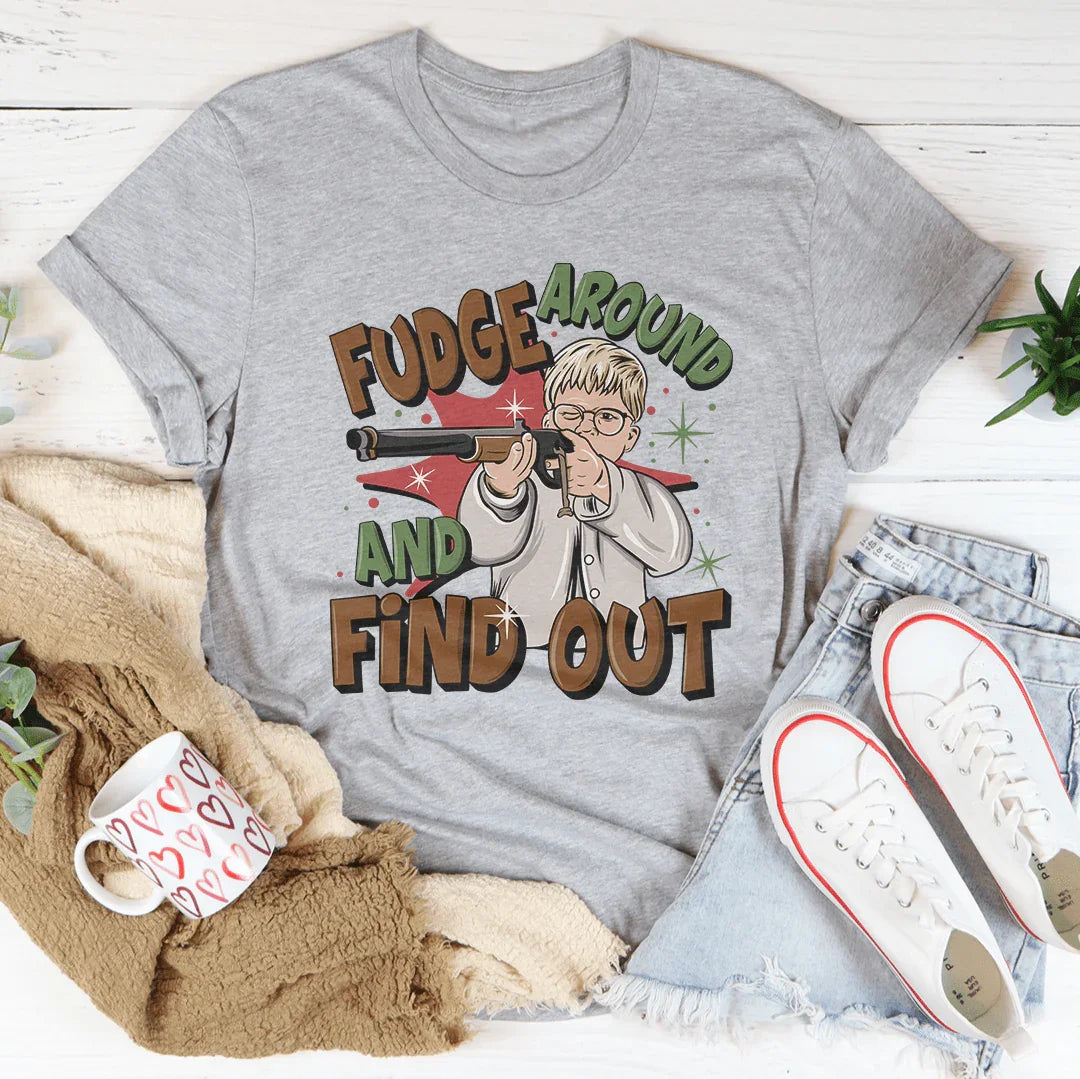 Fudge Around And Find Out Tee Peachy Sunday
