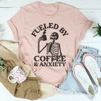 Fueled By Coffee & Anxiety Tee Peachy Sunday