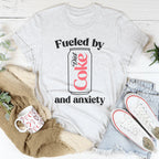 Fueled By Diet Coke & Anxiety Tee