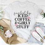 Fueled By Iced Coffee And Girly Stuff Tee Peachy Sunday