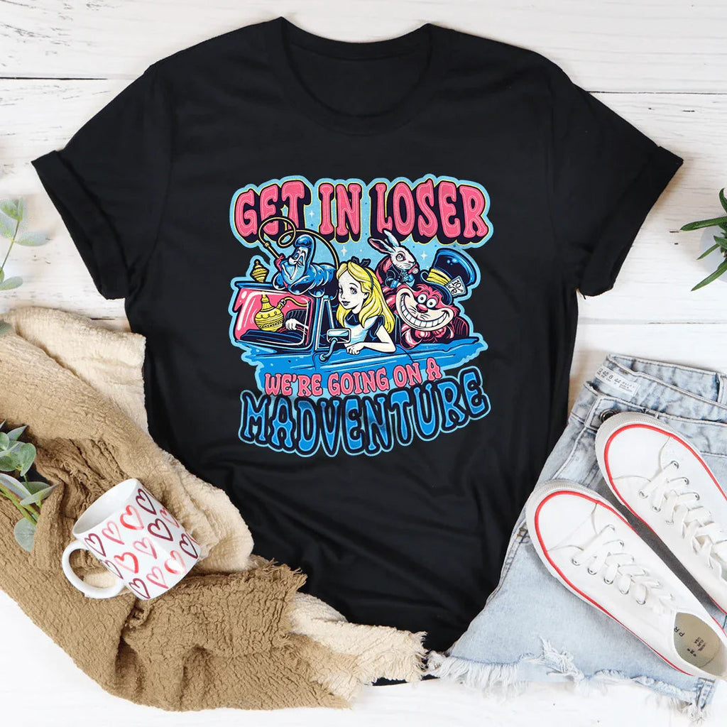 Get In Loser We're Going On A Madventure Tee Peachy Sunday