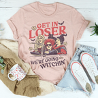 Get In Loser We're Going Witchin' Tee Peachy Sunday