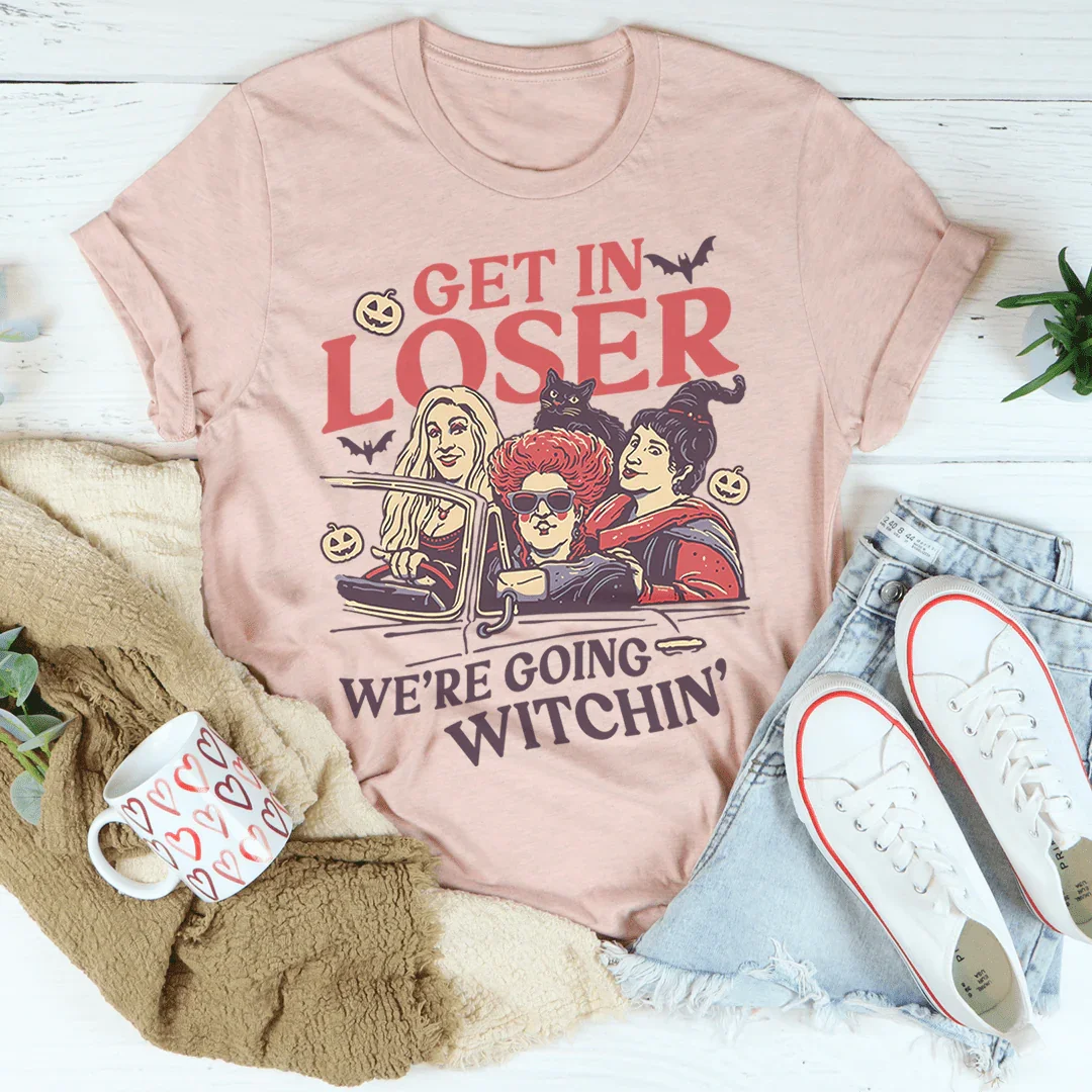 Get In Loser We're Going Witchin' Tee Peachy Sunday