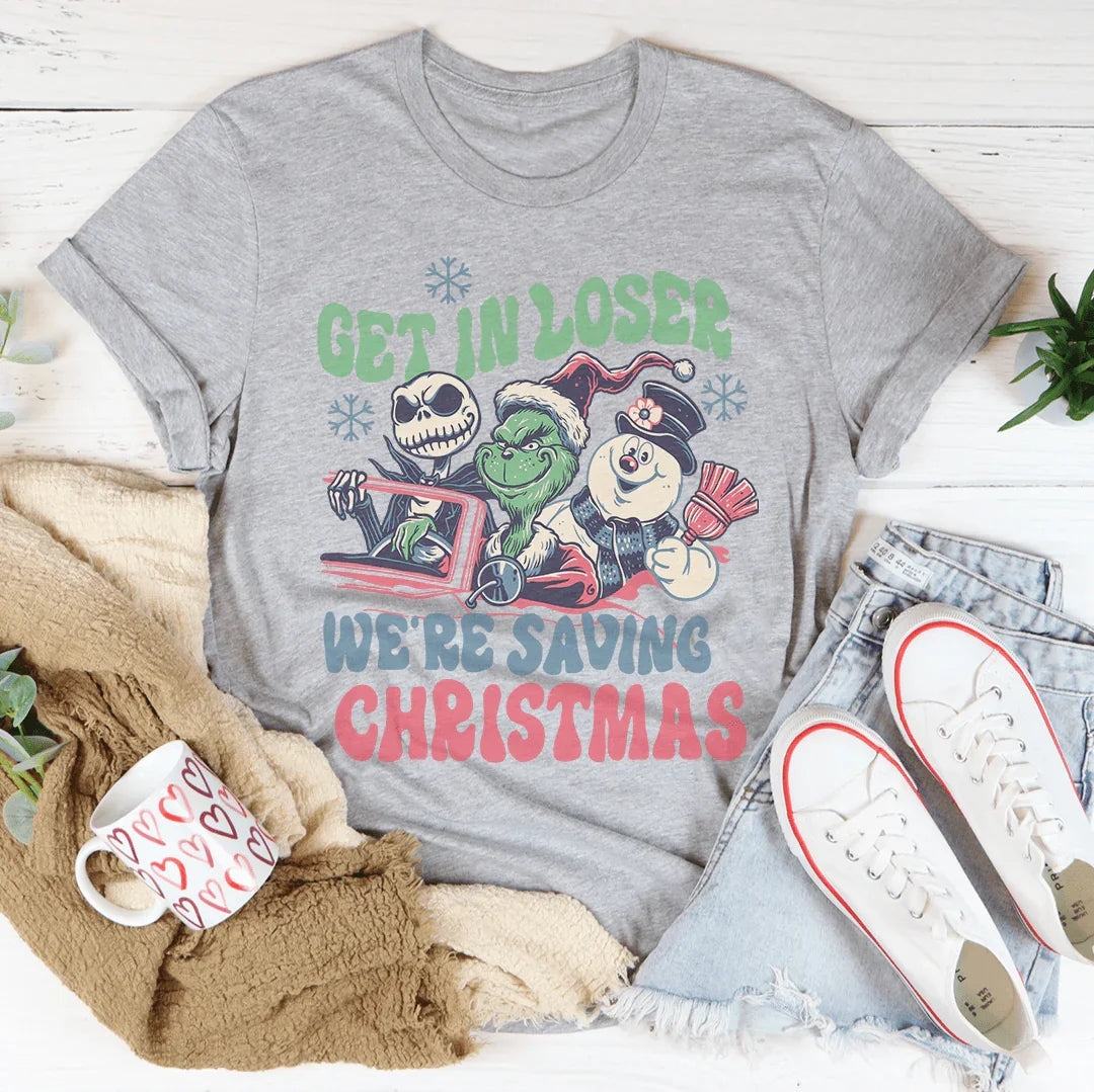 Get In Loser We're Saving Christmas Tee Peachy Sunday
