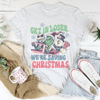 Get In Loser We're Saving Christmas Tee Peachy Sunday