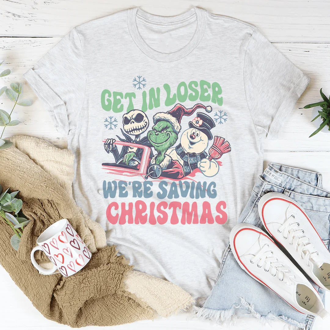 Get In Loser We're Saving Christmas Tee Peachy Sunday