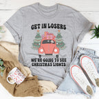Get In Losers We're Going To See Christmas Lights Tee Peachy Sunday