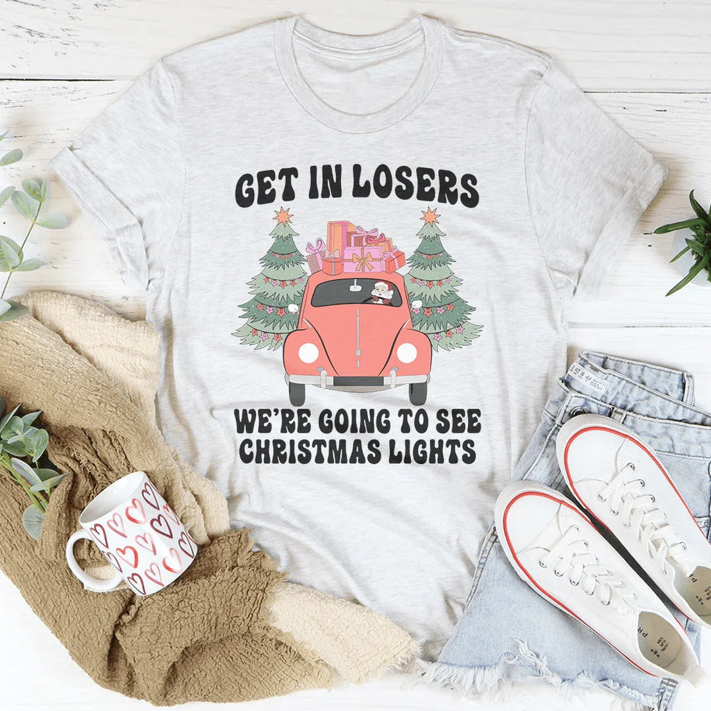 Get In Losers We're Going To See Christmas Lights Tee Peachy Sunday
