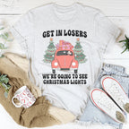 Get In Losers We're Going To See Christmas Lights Tee Peachy Sunday