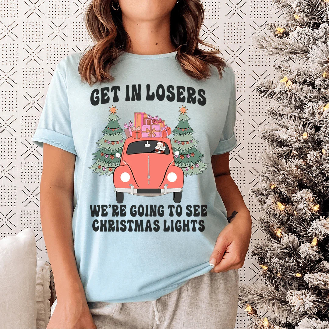 Get In Losers We're Going To See Christmas Lights Tee Peachy Sunday