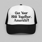 Get Your Shit Together America Trucker Hat