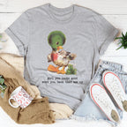 Girl You Looks Good Wont You Back Tee