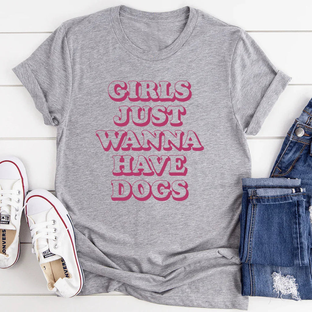 Girls Just Wanna Have Dogs Tee - SJB-DIAMOND ELITES
