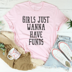 Girls Just Wanna Have Funds Tee Peachy Sunday