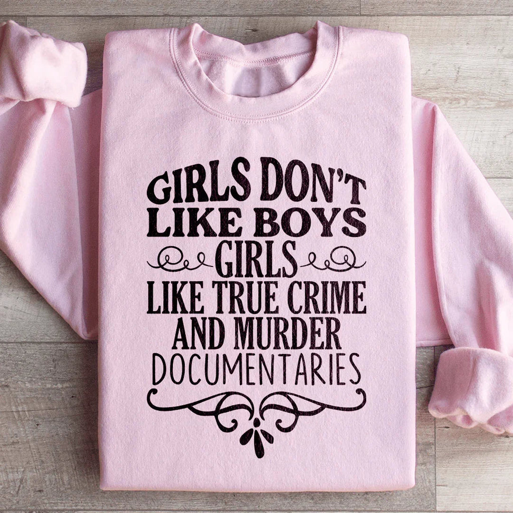 Girls Like True Crime & Murder Documentaries Sweatshirt Peachy Sunday