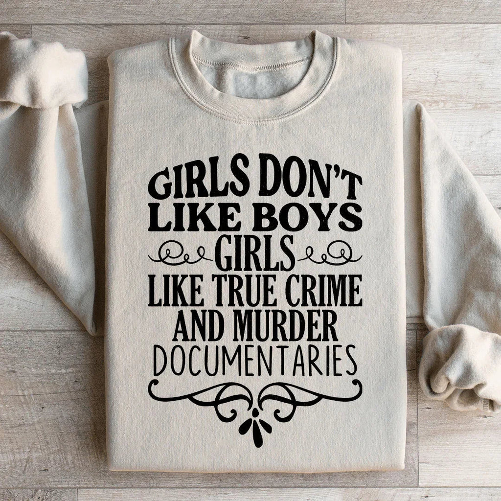 Girls Like True Crime & Murder Documentaries Sweatshirt Peachy Sunday