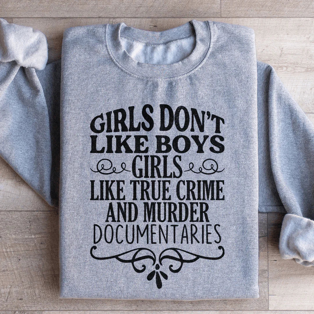 Girls Like True Crime & Murder Documentaries Sweatshirt Peachy Sunday