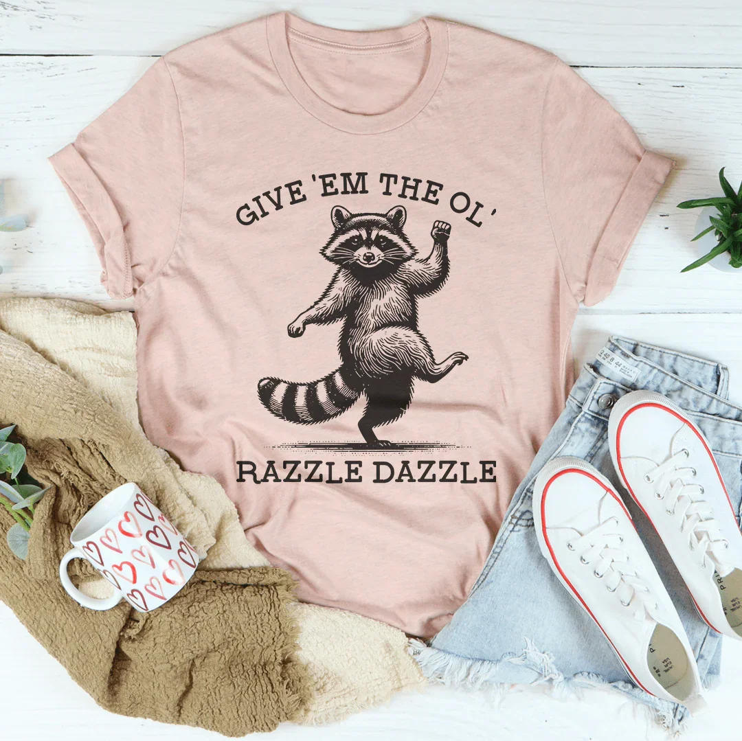 Give 'Em The Ol' Razzle Dazzle Tee Peachy Sunday