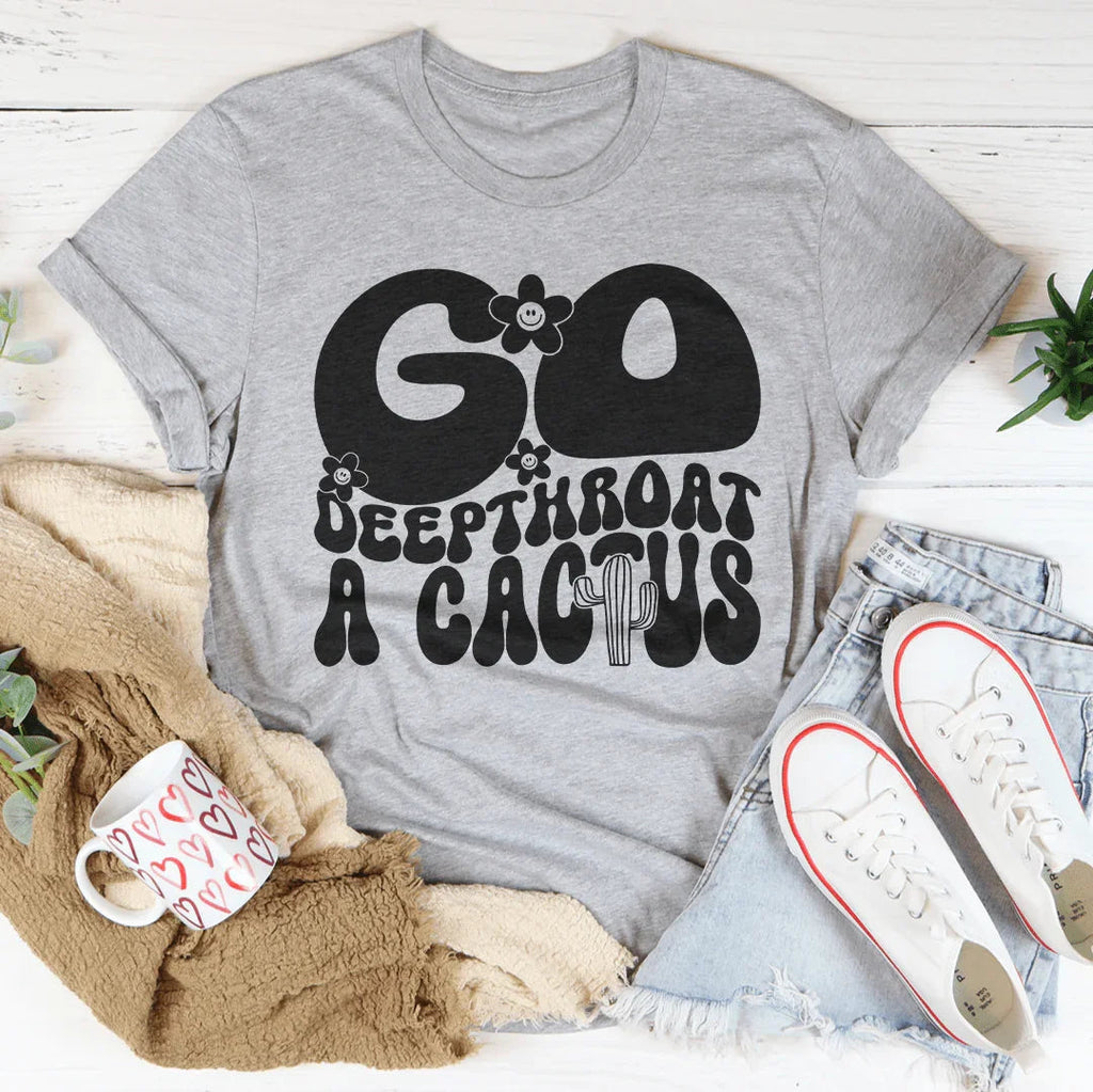 Go Deepthroat A Cactus Tee Peachy Sunday