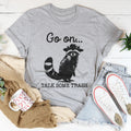 Go On Talk Some Trash Tee Peachy Sunday