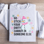 Go Stick Your Dirty Carrot In Someone Else Sweatshirt Peachy Sunday