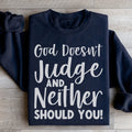 God Doesn't Judge And Neither Should You Sweatshirt Peachy Sunday